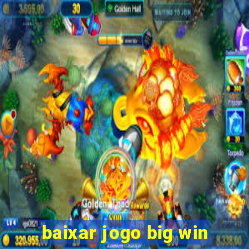 baixar jogo big win